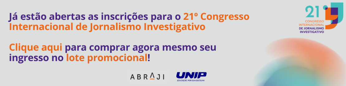 Banner: 21º Congresso Internacional de Jornalismo Investigativo