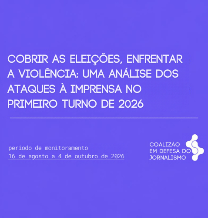 Ataques à imprensa crescem 74% na reta final do primeiro turno das eleições de 2026