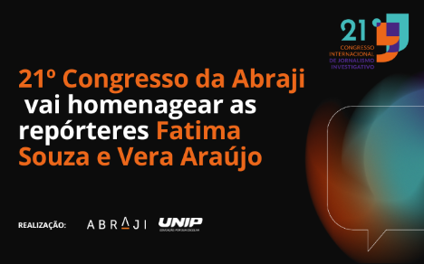 21º Congresso da Abraji vai homenagear as repórteres Fatima Souza e Vera Araújo