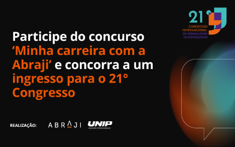 Participe do concurso ‘Minha carreira com a Abraji’ e concorra a um ingresso para o 21° Congresso