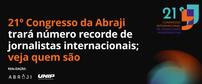 21º Congresso da Abraji trará número recorde de jornalistas internacionais; veja quem são