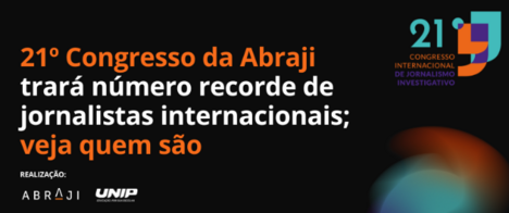 21º Congresso da Abraji trará número recorde de jornalistas internacionais; veja quem são