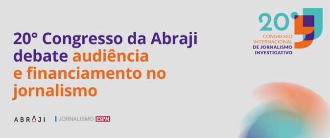20° Congresso da Abraji debate audiência e financiamento no jornalismo