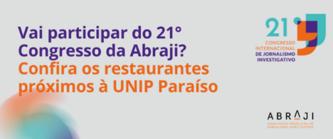 Vai participar do 21° Congresso da Abraji? Confira os restaurantes próximos da UNIP Paraíso
