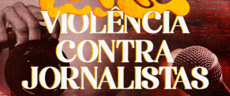 Jornalismo no Brasil em 2026: violência contra jornalistas