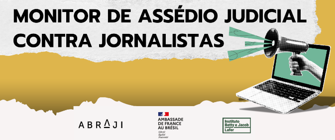 Abraji lança novo relatório do Monitor de Assédio Judicial contra Jornalistas