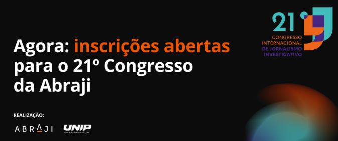 Agora: inscrições abertas para o 21º Congresso da Abraji