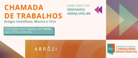Prorrogadas as inscrições para TCCs e Mostra no XIII Seminário de Pesquisa da Abraji