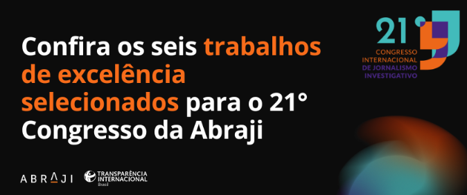 Confira os seis trabalhos de excelência selecionados para o 21° Congresso da Abraji