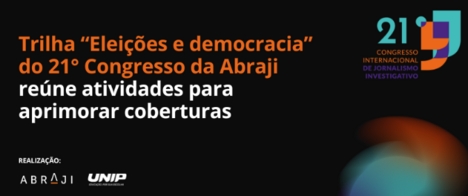 Trilha “Eleições e democracia” do 21° Congresso da Abraji reúne atividades para aprimorar coberturas