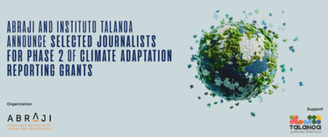 Abraji and Instituto Talanoa announce selected journalists for Phase 2 of climate adaptation reporting grants