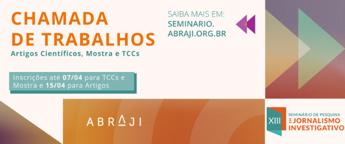 Aberta a chamada de trabalhos para o XIII Seminário de Pesquisa em Jornalismo Investigativo