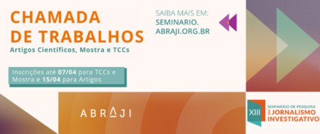 Aberta a chamada de trabalhos para o XIII Seminário de Pesquisa em Jornalismo Investigativo
