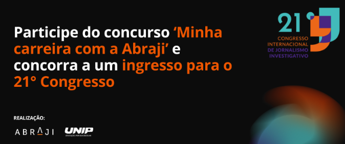 Participe do concurso ‘Minha carreira com a Abraji’ e concorra a um ingresso para o 21° Congresso