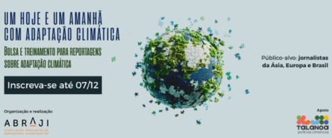 Inscrição para bolsas de reportagem da Abraji e Talanoa vai até domingo
