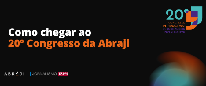 Como chegar ao 20º Congresso da Abraji