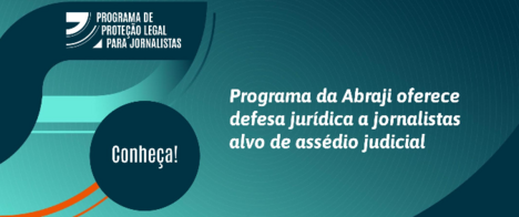 Programa da Abraji oferece defesa jurídica a jornalistas alvo de assédio judicial