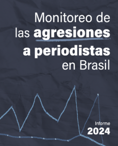Monitoreo de las agresiones en Brasil a periodistas: informe 2024