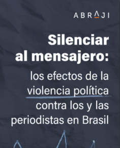 Silenciar al mensajero: los efectos de la violencia política contra los y las periodistas en Brasil