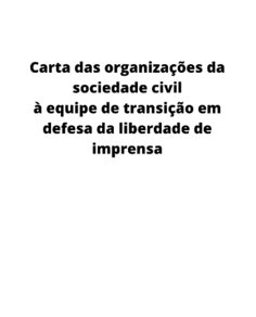 Carta das organizações da sociedade civil à equipe de transição em defesa da liberdade de imprensa