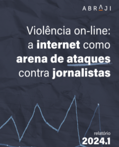 Violência on-line: a internet como arena de ataques contra jornalistas 