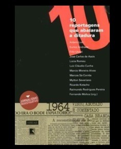 10 reportagens que abalaram a ditadura