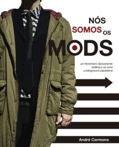 Nós somos os mods: a experiência de um fenômeno tipicamente britânico na cena underground paulistana
