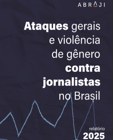 Ataques gerais e violência de gênero contra jornalistas no Brasil